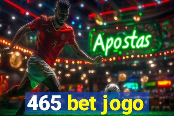465 bet jogo